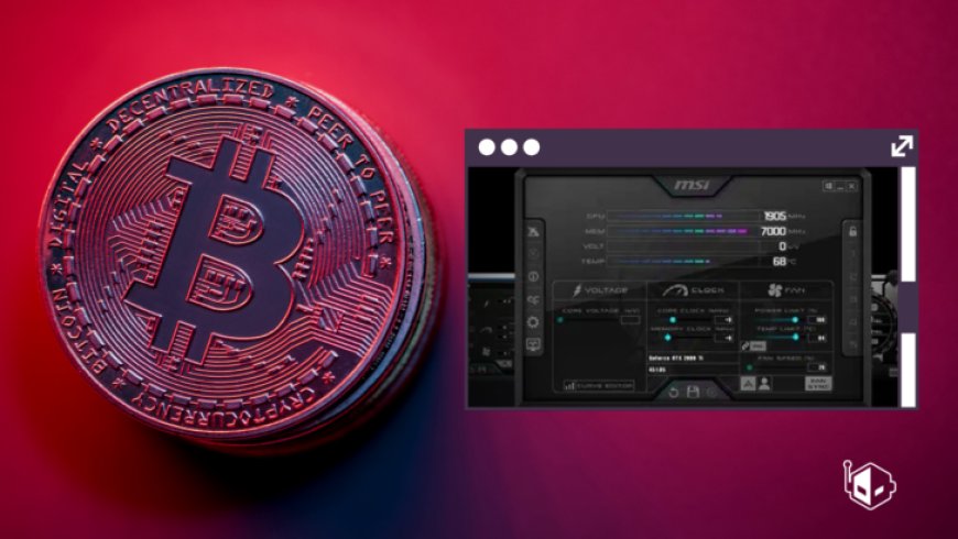 Your Copy of MSI Afterburner Could Be Bloated With Crypto Malware