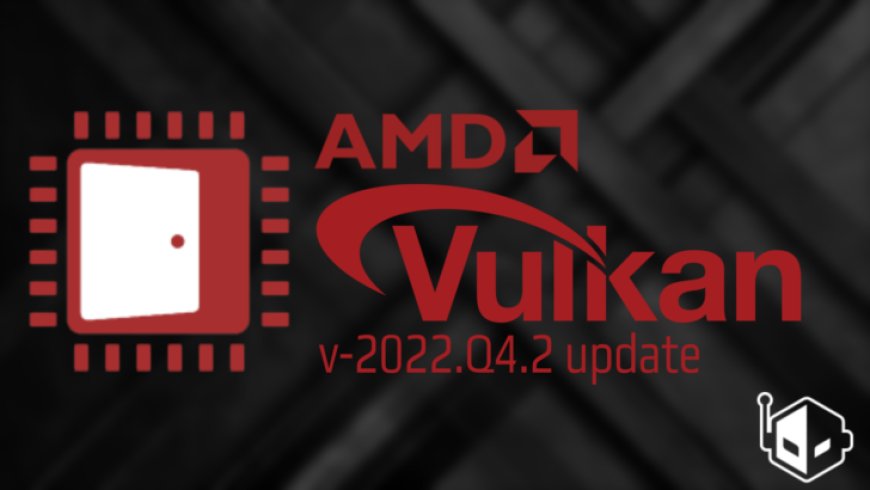 AMD’s Open-Source AMDVLK Vulkan Driver 22.Q4.2 Delivers Even Better Performance Across Various Games