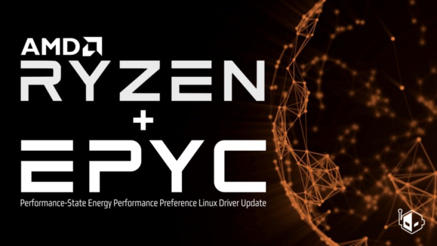 AMD Ryzen & EPYC CPUs Even Enhanced Power & Performance Control Through Latest P-State EPP Drivers