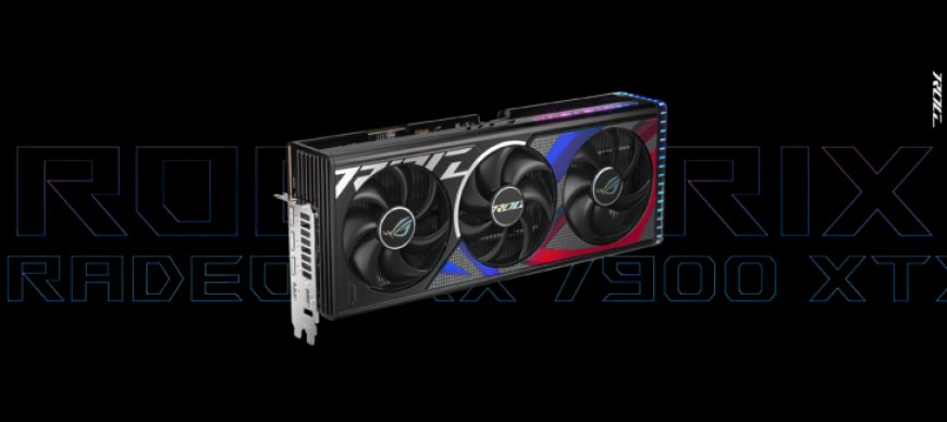 ASUS Preps AMD Radeon RX 7900 XTX & 7900 XT ROG STRIX Custom Graphics Cards Too