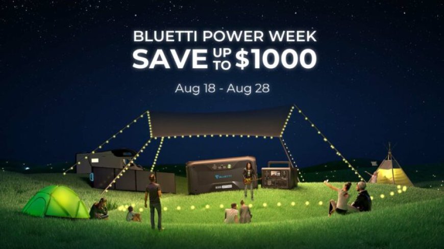 BLUETTI Power Week 2022: Save Up To $1000 And Be Fully Prepared For Blackouts