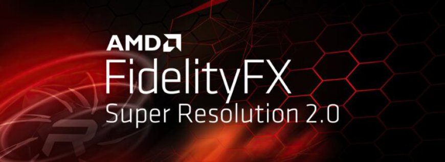 AMD Makes FSR 2.0 ‘FidelityFX Super Resolution’ Open-Source, Source Code Officially Published