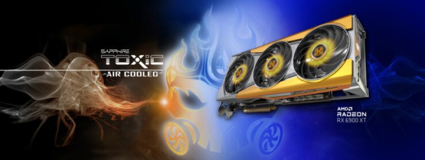 Sapphire Unveils Radeon RX 6900 XT TOXIC Air Cooled Graphics Card, Rocks A Gold Trim & Factory Overclocked Design