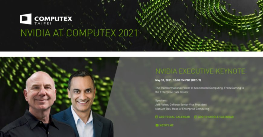 NVIDIA To Host Computex 2021 Keynote on 31st May, Expect Gaming GeForce RTX 3080 Ti & RTX 3070 Ti Announcements