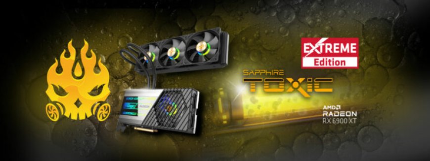 Sapphire Launches Radeon RX 6900 XT TOXIC Extreme Edition Graphics Card With Over 2.7 GHz Overclock