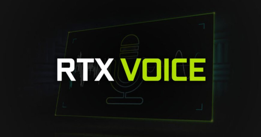 NVIDIA RTX Voice Receives Official Support On GTX Graphics Cards