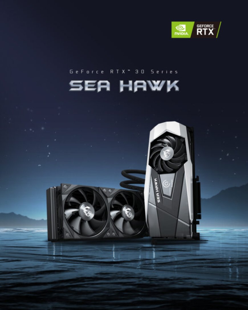 MSI Unveils Its GeForce RTX 30 Sea Hawk AIO Liquid Cooled Graphics Cards, Coming To RTX 3090 & RTX 3080