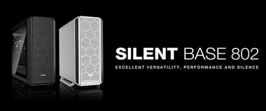 Be Quiet! Introduces the Silent Base 802 PC case