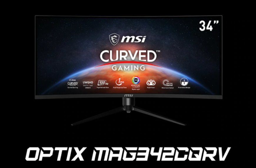 MSI Unveils Optix MAG342CQRV 34″ Gaming Monitor – Features A Curved Screen With 100Hz Refresh Rate & 1ms Response Time