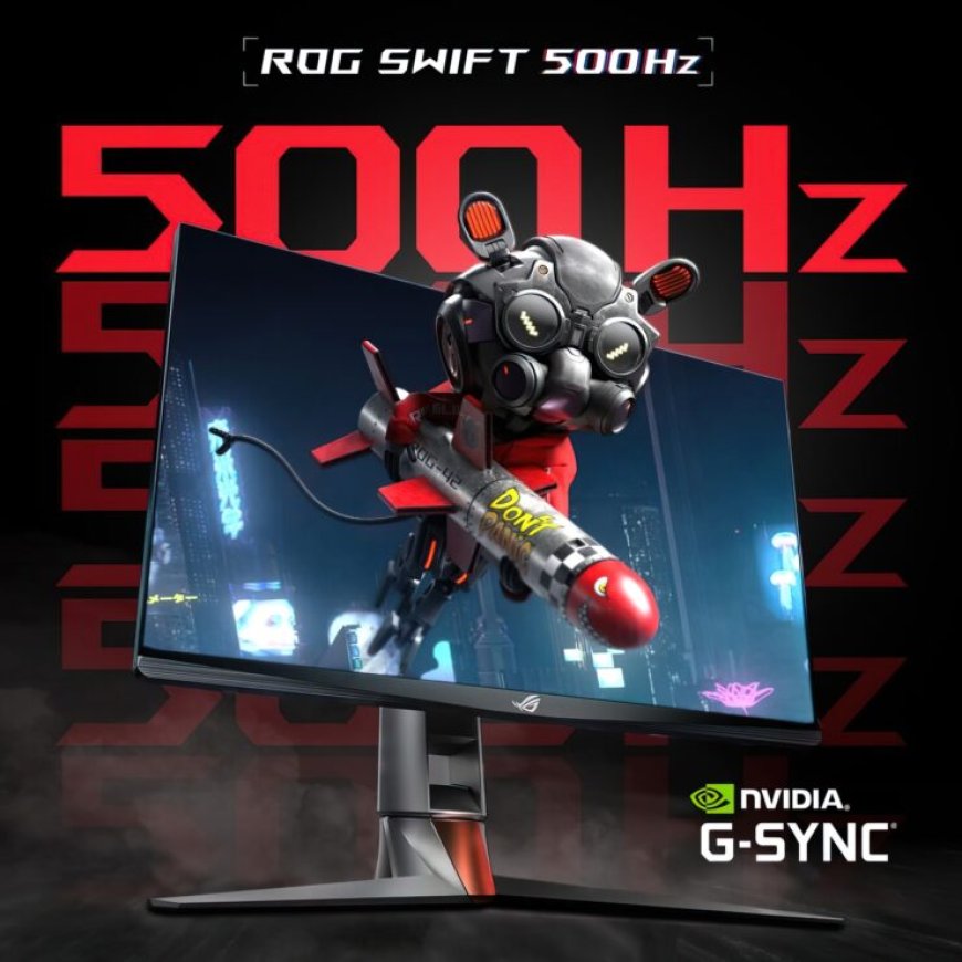 NVIDIA & ASUS ROG Introduce The World’s First G-SYNC 500 Hz Gaming Display: ROG Swift 500 Hz Features Reflex Optimizer For Hardcore E-Sports Gamers