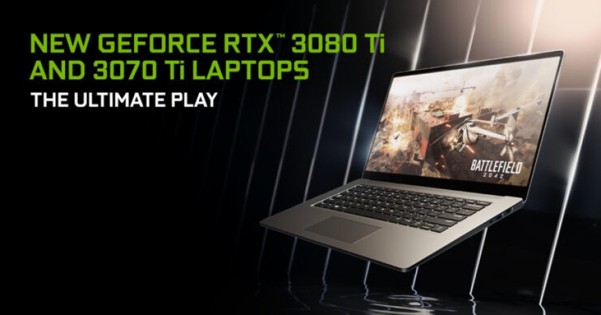 NVIDIA Upgrades Mobility GeForce RTX 30 GPUs: RTX 3080 Ti The Fastest Mobile GPU Ever Made, RTX 3070 Ti 70% Faster Than RTX 2070 SUPER