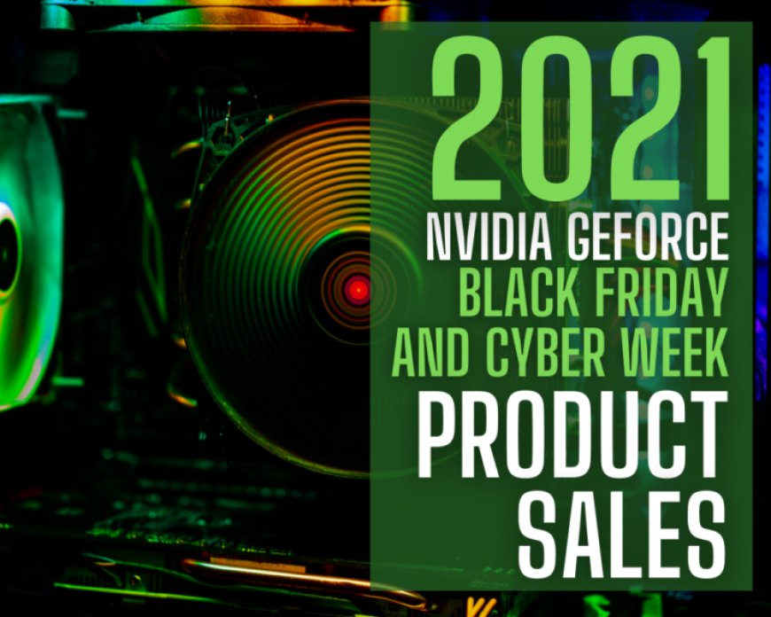 NVIDIA GeForce Graphics Cards Deals for the 2021 holiday season! Desktops, laptops, and displays!