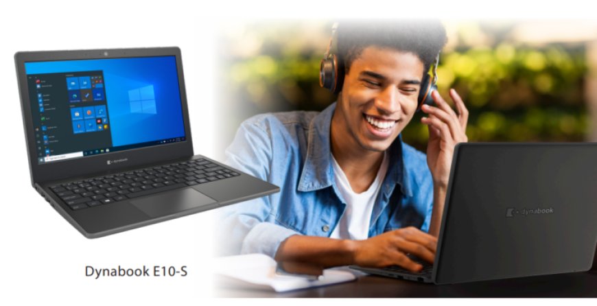 Dynabook E10-S: The First Microsoft Windows 11 SE Device, Focused on Cloud-Based Education