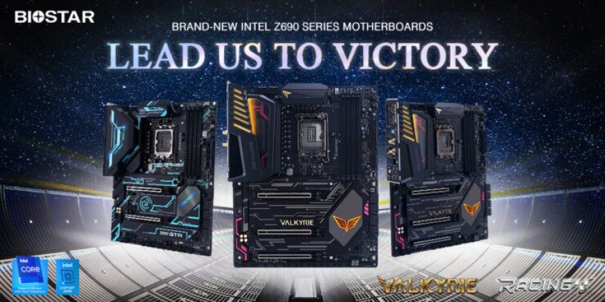 BIOSTAR Launches New ATX Intel Z690 Series Motherboards with their newest VALKYRIE and RACING series