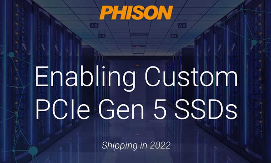 PCIe Gen 5.0 SSDs With Phison’s Next-Gen E26 Controller To Start Shipping in 2022, Up To 16 GB/s Speeds