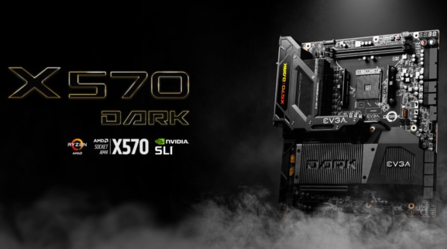 EVGA Unleashes The X570 DARK Motherboard For AMD Ryzen CPUs, Priced at $689.99 US